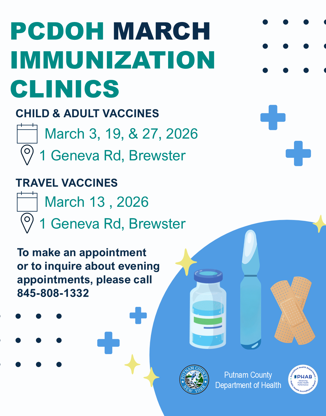 Illustrations of vaccines and a bandage. Text that reads P C D O H March immunization clinics. Child and adult vaccines, March 3, 19 and 27 at 1 Geneva Road, Brewster. Travel Vaccines March 13 at 1 Geneva Road Brewster. To make an appointment, or to inquire about evening appointments, please call 845-808-1332