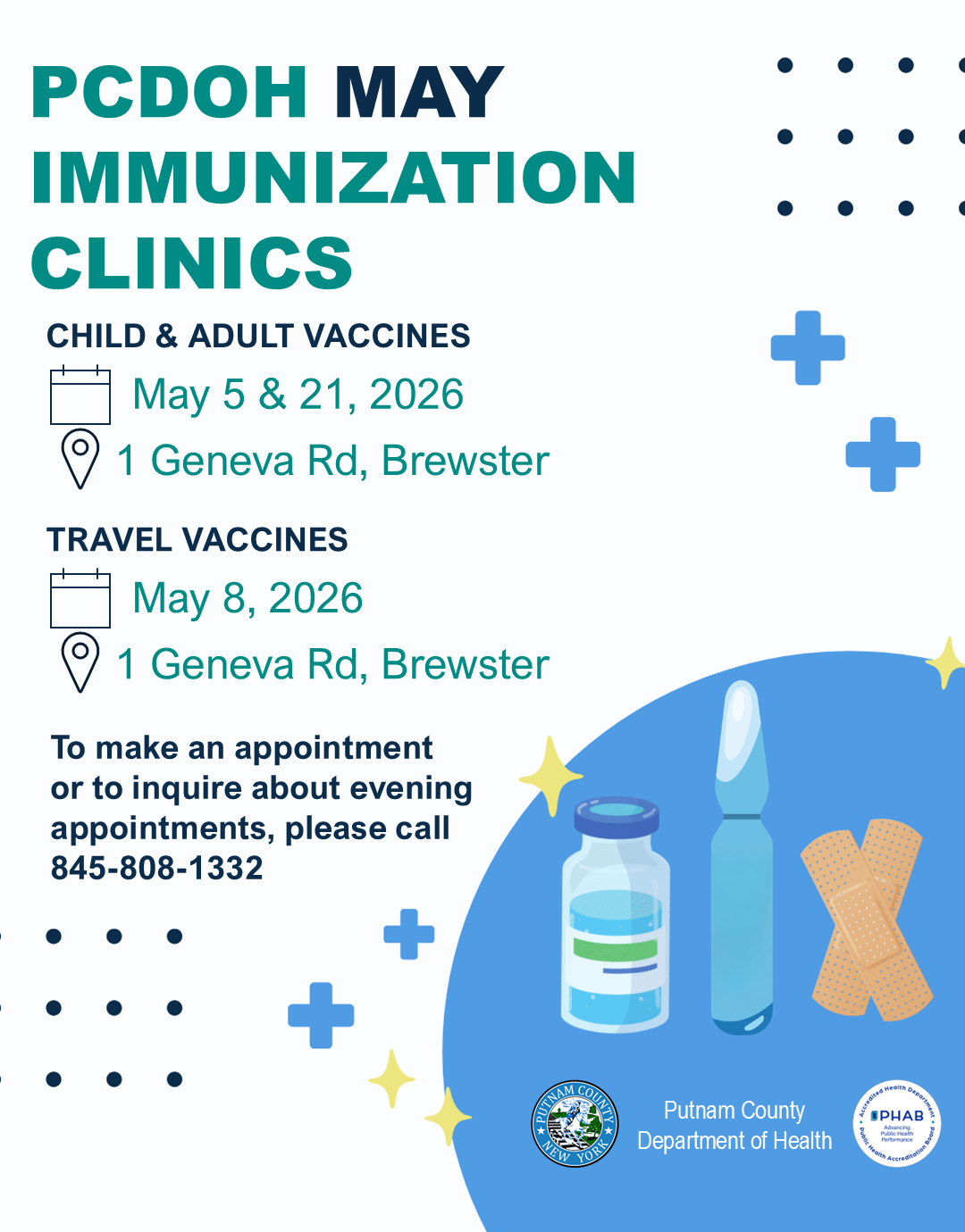 Illustrations of vaccines and a bandage. Text that reads P C D O H May immunization clinics. Child and adult vaccines May 5 and 21 at 1 Geneva Road, Brewster. Travel Vaccines May 8 at 1 Geneva Road Brewster. To make an appointment, or to inquire about evening appointments, please call 845-808-1332